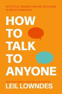 books on how to talk to anyone: How can we leverage the power of storytelling in our conversations?