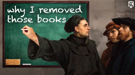 why did martin luther remove books from the bible? A Deeper Dive into His Rational and Religious Reevaluation